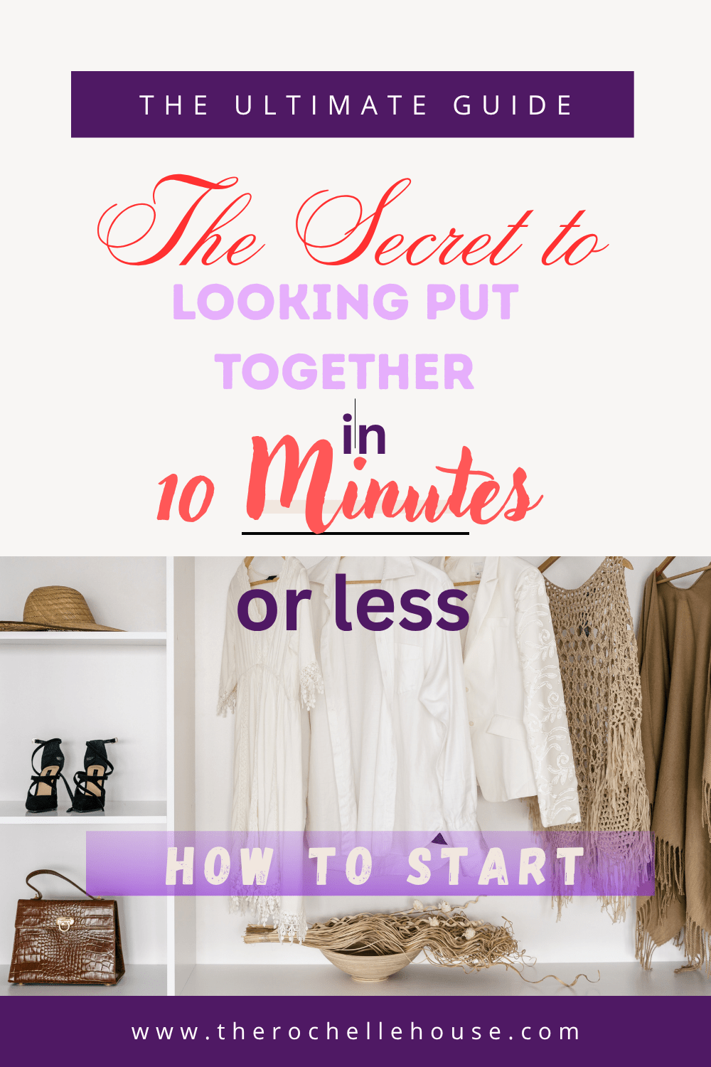 The Secret to Looking Put Together in 10 Minutes or Less - Rochelle's House LLC