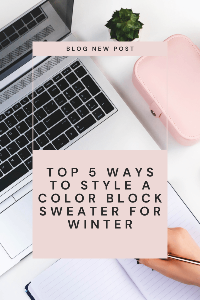 Top 5 Ways to Style a Color Block Sweater for Winter - Rochelle's House LLC
